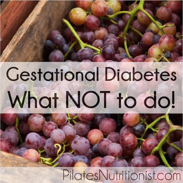 Gestational Diabetes What NOT to do