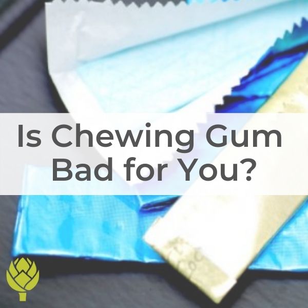 Is Chewing Gum Bad for You