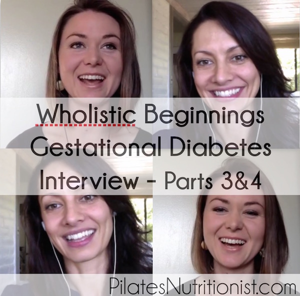 Wholistic Beginnings Gestational Diabetes Interview Parts 3 and 4