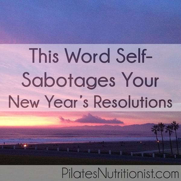 This Word Self-Sabotages Your New Year’s Resolutions
