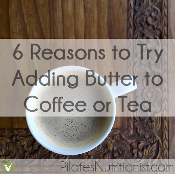 6 Reasons to Try Adding Butter to Coffee or Tea