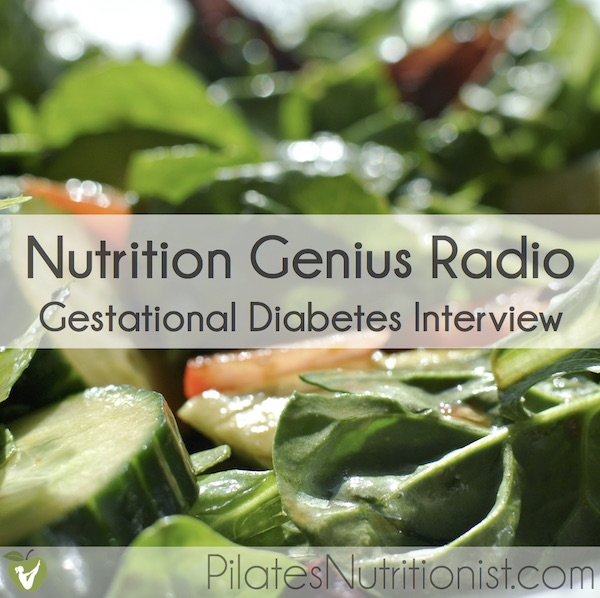 Nutrition Genius Radio Gestational Diabetes Interview