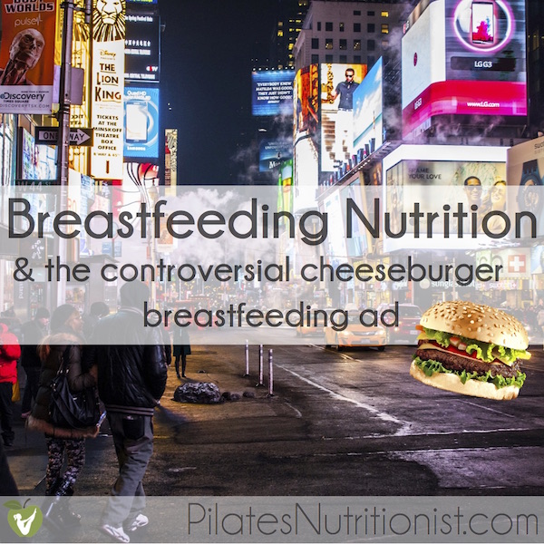 Breastfeeding Nutrition - What we can learn from the mom-shaming cheeseburger breastfeeding ad