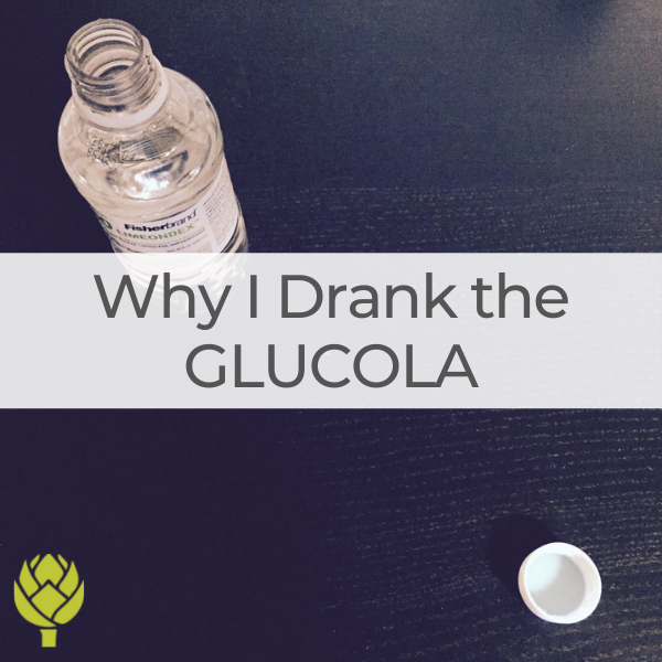 Why I Drank the Glucola