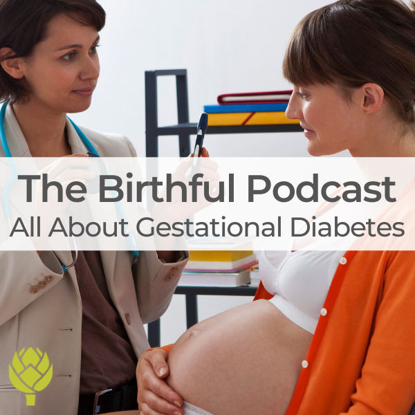 The Birthful Podcast: Interview on Gestational Diabetes