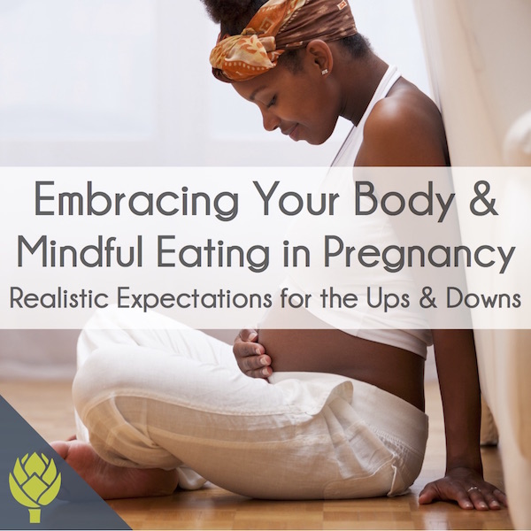 Embracing Your Body & Mindful Eating in Pregnancy