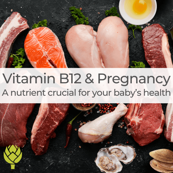 Vitamin B12 & Pregnancy: A nutrient crucial for your baby’s health