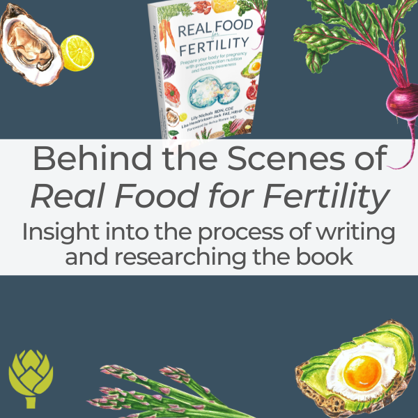 Behind the Scenes of Real Food for Fertility: Insight into the process of writing and researching the book